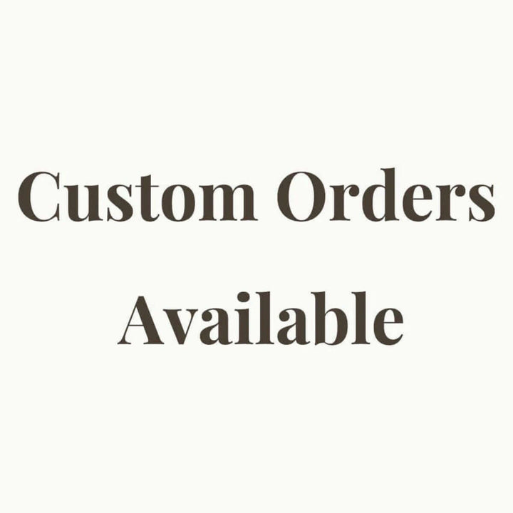 Text graphic stating 'Custom Orders Available' on a neutral background.